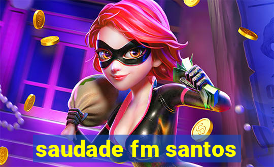 saudade fm santos